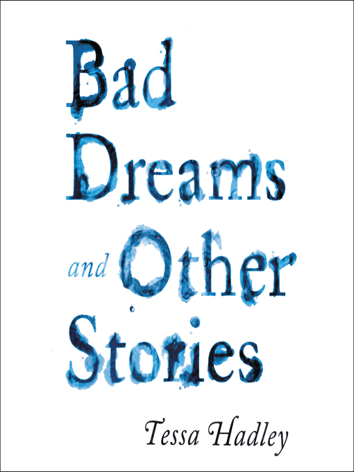 Title details for Bad Dreams and Other Stories by Tessa Hadley - Available